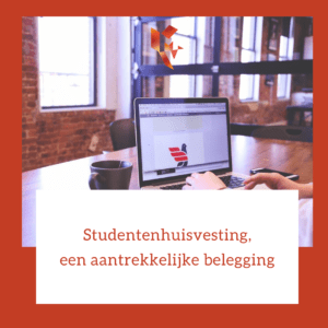 Studentenhuisvesting, een aantrekkelijke belegging