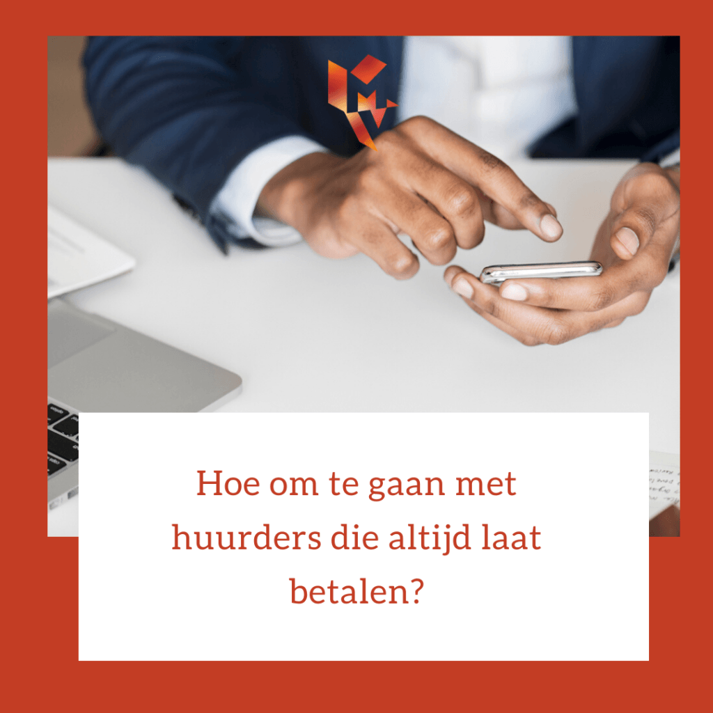 Hoe om te gaan met huurders die altijd laat betalen_MV Vastgoedmanagement